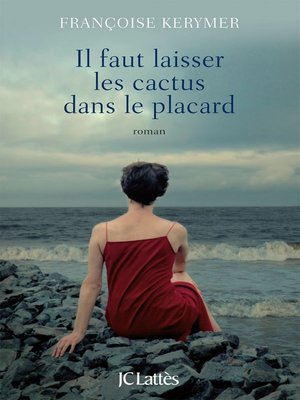 cover image of Il faut laisser les cactus dans le placard